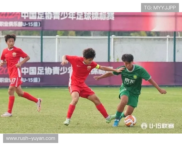 足球星直播U15专业组精彩对决 助力青少年足球成长与梦想起航